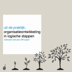 uit de praktijk- organisatieontwikkeling in logische stappen - CT2.nl