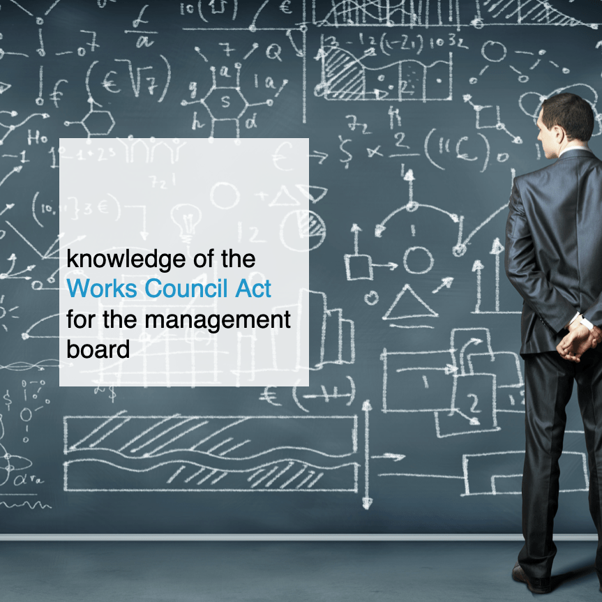 knowledge of the Works Council Act for the management board