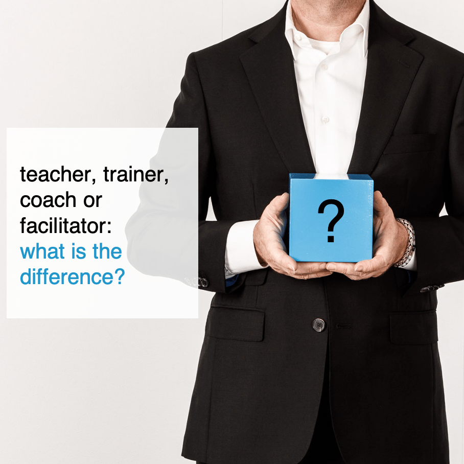 teacher, trainer, coach or facilitator: what is the difference?