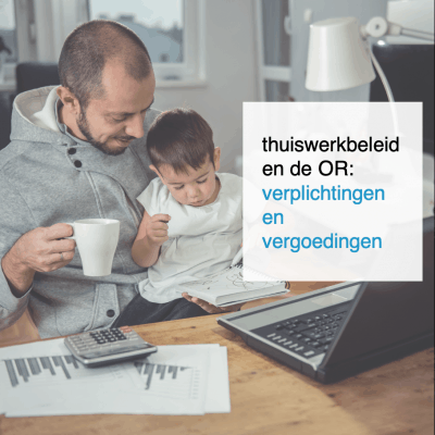 thuiswerkbeleid en de OR verplichtingen en vergoedingen - CT2.nl