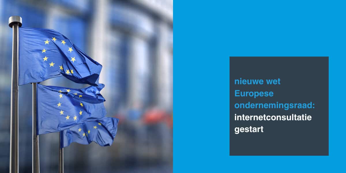 Europese ondernemingsraad nieuwe wet internetconsultatie gestart liggend Europese ondernemingsraad nieuwe wet internetconsultatie gestart liggend