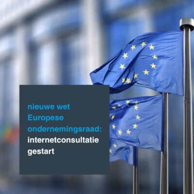 Europese ondernemingsraad nieuwe wet internetconsultatie gestart vierkant